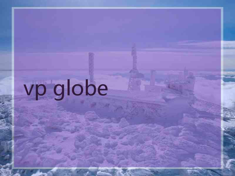vp globe