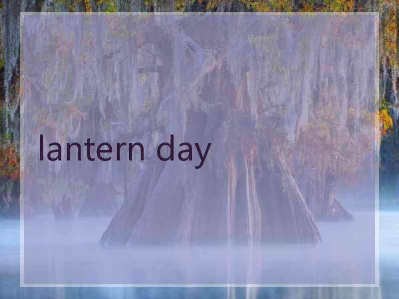 lantern day