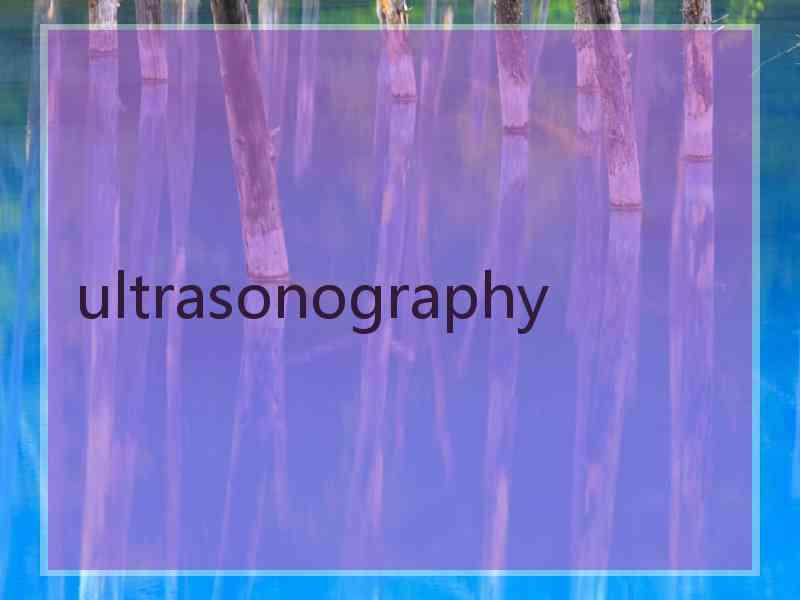 ultrasonography