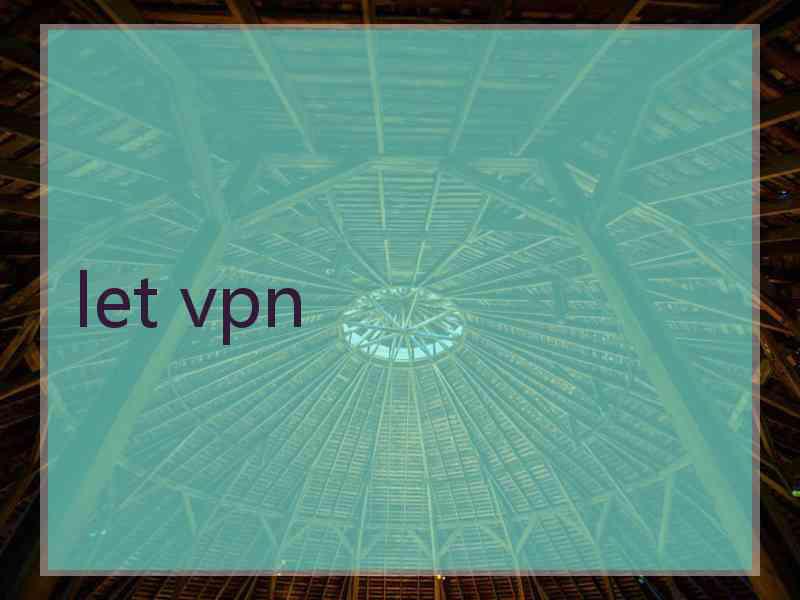 let vpn