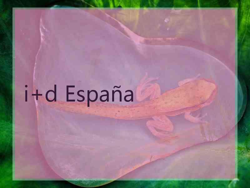 i+d España