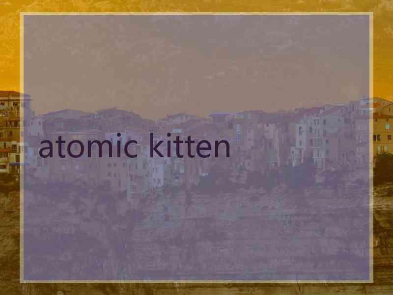atomic kitten