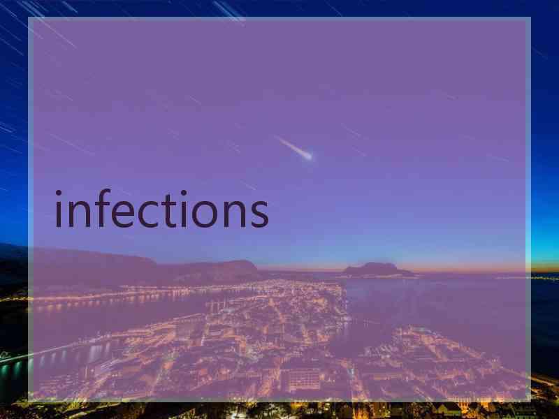 infections