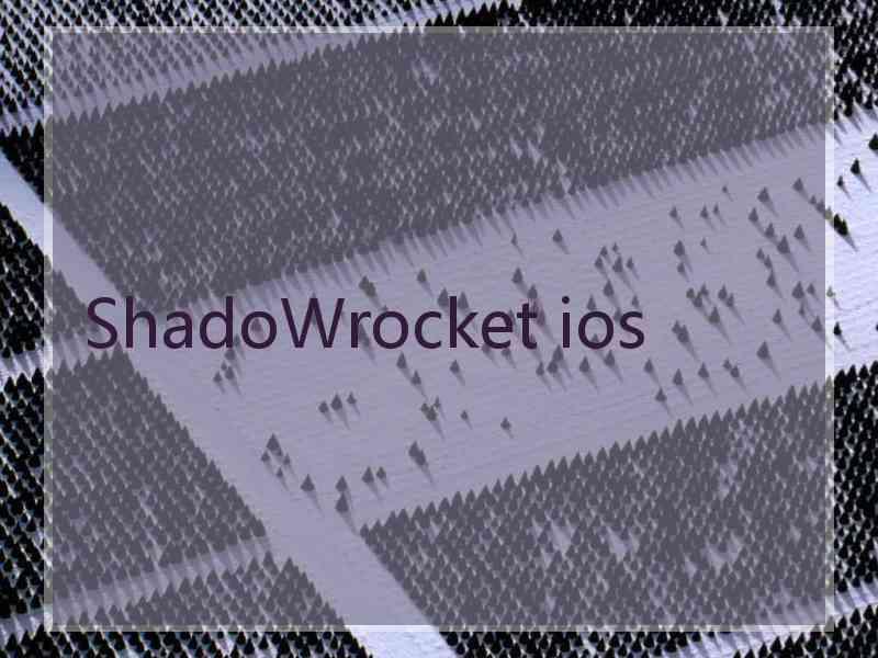ShadoWrocket ios
