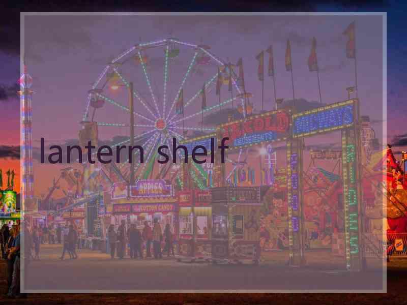 lantern shelf