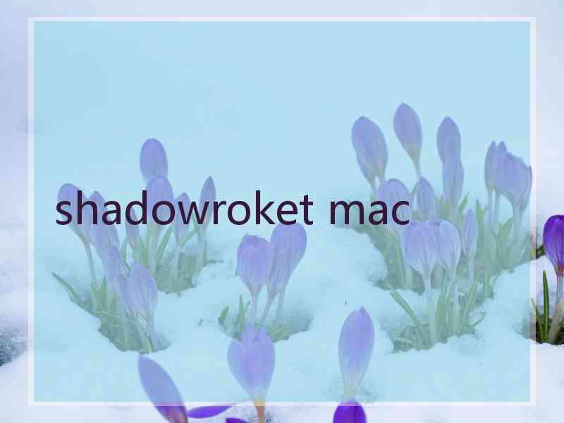 shadowroket mac