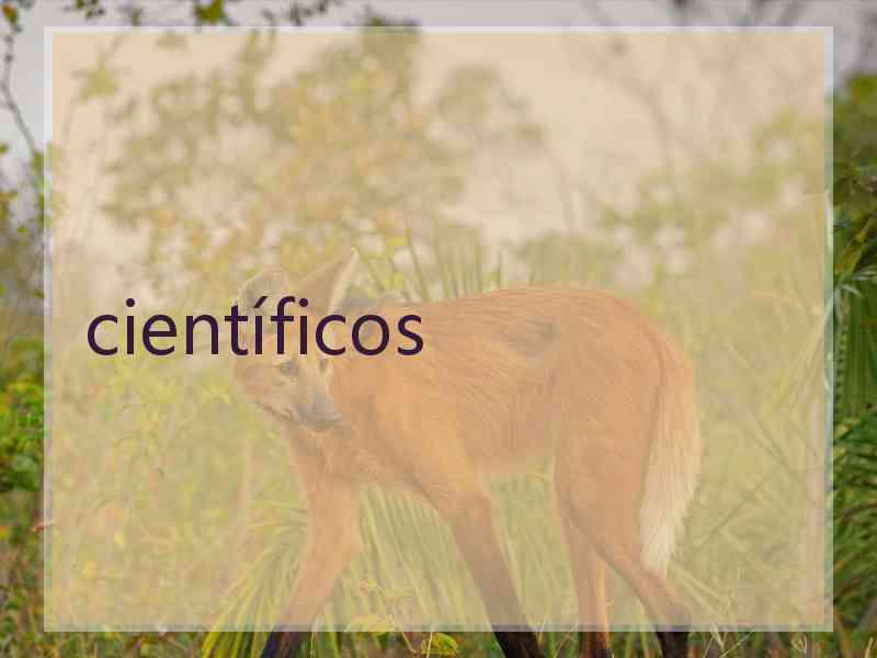 científicos