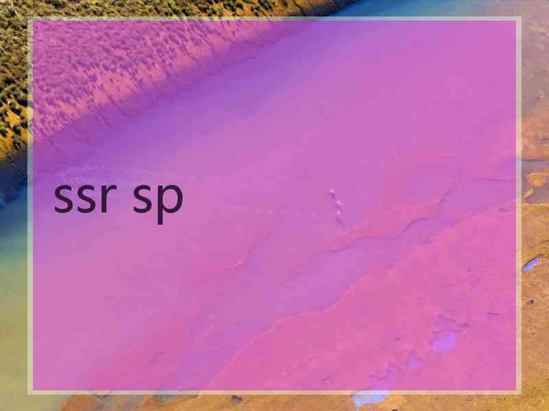 ssr sp