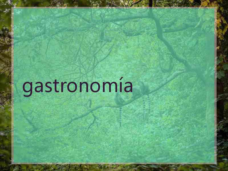 gastronomía