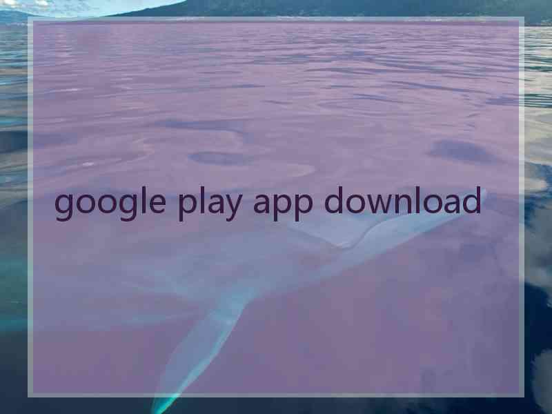 google play app download