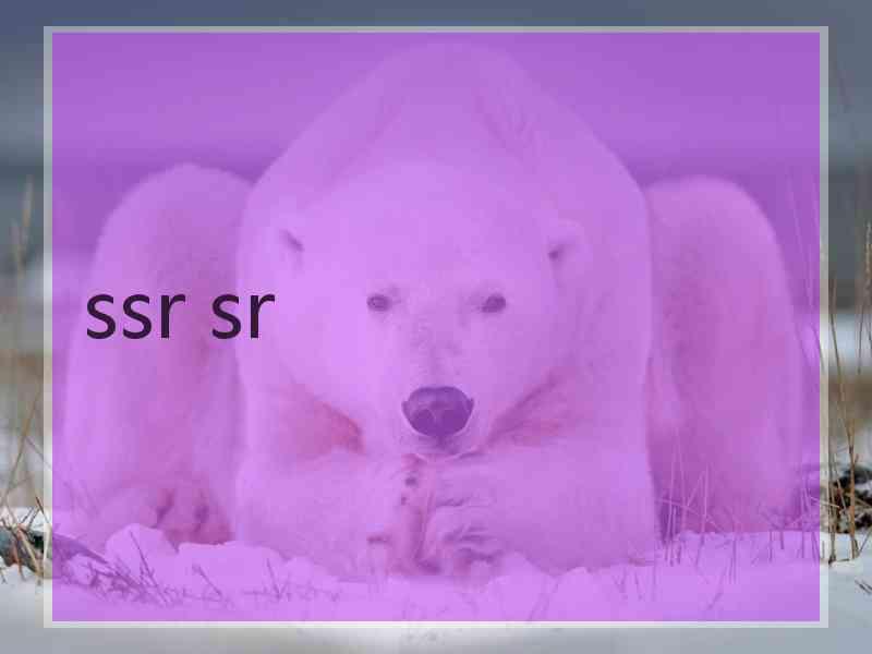 ssr sr